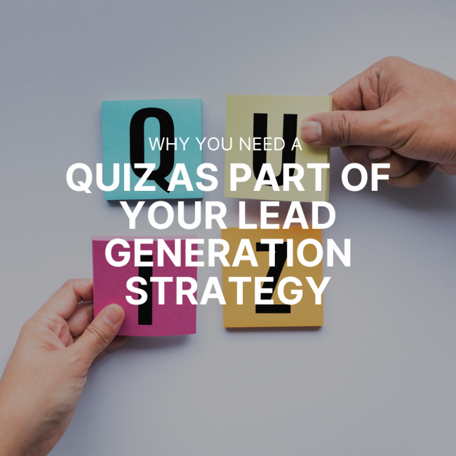Why You Need a Quiz as Part of Your Lead Generation Strategy