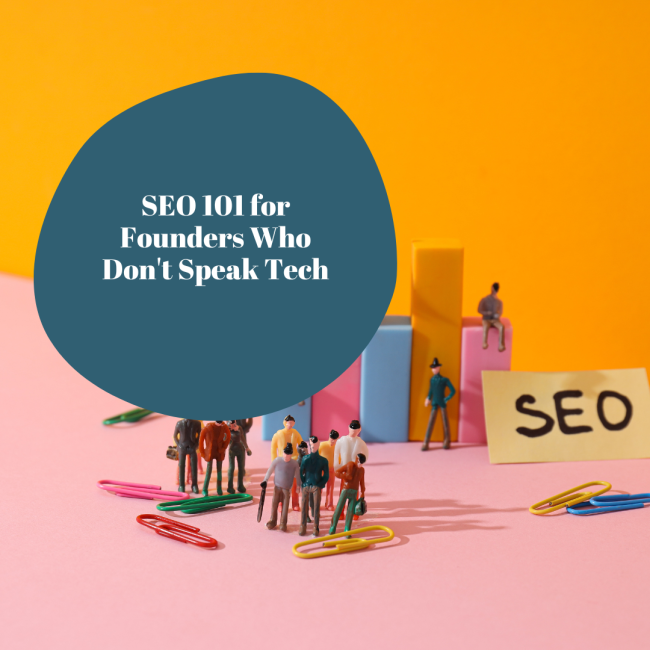 SEO 101 for Founders Who Don't Speak Tech