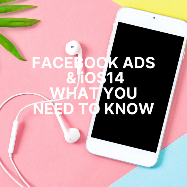 what do i need to know about ios14 and facebook ads